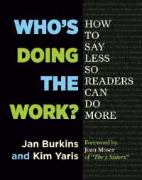 Who's Doing the Work? : How to Say Less So Readers Can Do More