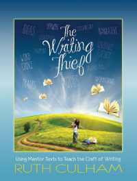 Writing Thief : Using Mentor Texts to Teach the Craft of Writing