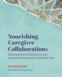 Nourishing Caregiver Collaborations : Elevating Home Experiences and Classroom Practices for Collective Care