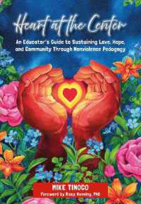 Heart at the Center : An Educator's Guide to Sustaining Love, Hope, and Community through Nonviolence Pedagogy