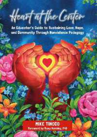 Heart at the Center : An Educator's Guide to Sustaining Love, Hope, and Community through Nonviolence Pedagogy