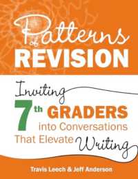 Patterns of Revision, Grade 7 : Inviting 7th Graders into Conversations That Elevate Writing