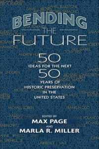 Bending the Future : Fifty Ideas for the Next Fifty Years of Historic Preservation in the United States
