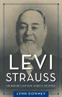 Levi Strauss : The Man Who Gave Blue Jeans to the World