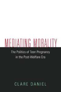 Mediating Morality : The Politics of Teen Pregnancy in the Post-Welfare Era