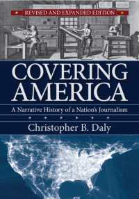 Covering America : A Narrative History of a Nation's Journalism （2ND）