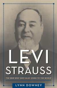 Levi Strauss : The Man Who Gave Blue Jeans to the World