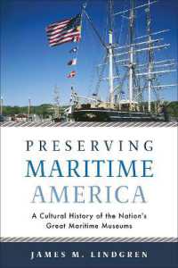 Preserving Maritime America : A Cultural History of the Nation's Great Maritime Museums (Public History in Historical Perspective)