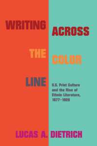 Writing Across the Color Line : U.S. Print Culture and the Rise of Ethnic Literature, 1877-1920 (Studies in Print Culture and the History of the Book)