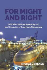 For Might and Right : Cold War Defense Spending and the Remaking of American Democracy (Culture and Politics in the Cold War and Beyond)