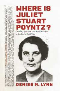 Where Is Juliet Stuart Poyntz? : Gender, Spycraft, and Anti-Stalinism in the Early Cold War (Culture and Politics in the Cold War and Beyond)