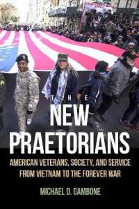 The New Praetorians : American Veterans, Society, and Service from Vietnam to the Forever War (Veterans)