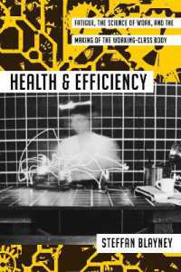 Health and Efficiency : Fatigue, the Science of Work, and the Making of the Working-Class Body (Activist Studies of Science & Technology)