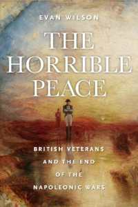 The Horrible Peace : British Veterans and the End of the Napoleonic Wars (Veterans)