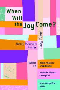 When Will the Joy Come? : Black Women in the Ivory Tower (African American Intellectual History)