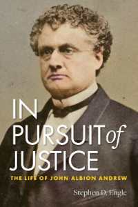 In Pursuit of Justice : The Life of John Albion Andrew