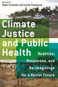 Climate Justice and Public Health : Realities, Responses, and Reimaginings for a Better Future