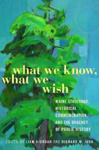 What We Know, What We Wish : Maine Statehood, Historical Commemoration, and the Urgency of Public History