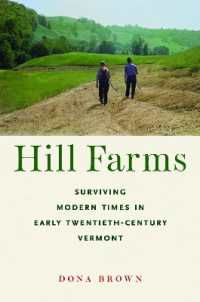 Hill Farms : Surviving Modern Times in Early Twentieth-Century Vermont (Environmental History of the Northeast)