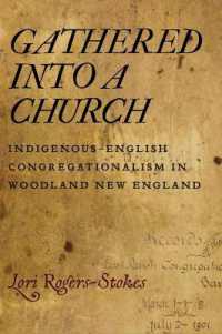 Gathered into a Church : Indigenous-English Congregationalism in Woodland New England