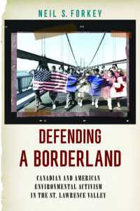 Defending a Borderland : Canadian and American Environmental Activism in the St. Lawrence Valley (Environmental History of the Northeast)