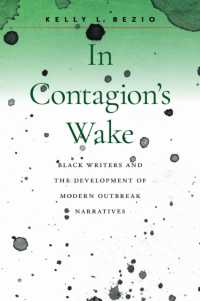 In Contagion's Wake : Black Writers and the Development of Modern Outbreak Narratives (Becoming Modern: Studies in the Long Nineteenth Century)