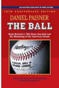 The Ball : Mark McGwire's 70th Home Run Ball and the Marketing of the American Dream