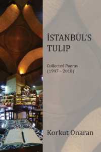 Istanbul's Tulip : Collected Poems: (1997-2018)