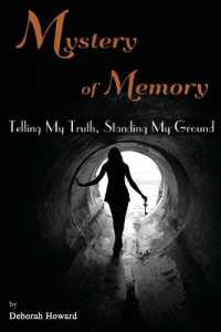 Mystery of Memory : Telling My Truth, Standing My Ground