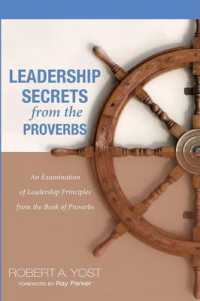 Leadership Secrets from the Proverbs : An Examination of Leadership Principles from the Book of Proverbs