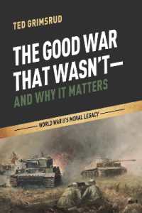 The Good War That Wasn't--And Why It Matters : World War II's Moral Legacy