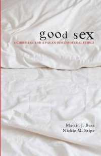 Good Sex : A Christian and a Pagan Discuss Sexual Ethics