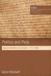Politics and Piety : Baptist Social Reform in America, 1770-1860 (Monographs in Baptist History)