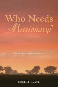 Who Needs a Missionary? : How the Gospel Works All by Itself