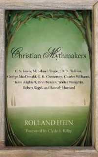 Christian Mythmakers : C. S. Lewis, Madeline L'Engle, J. R. R. Tolkien, George MacDonald, G. K. Chesterton, Charles Williams, Dante Alighieri （2ND）