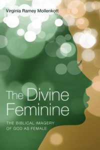 The Divine Feminine : The Biblical Imagery of God as Female