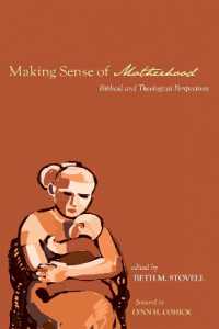 Making Sense of Motherhood : Biblical and Theological Perspectives