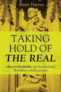 Taking Hold of the Real : Dietrich Bonhoeffer and the Profound Worldliness of Christianity
