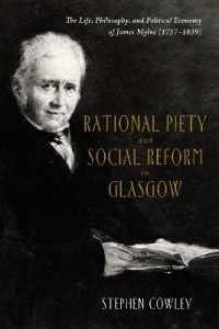 Rational Piety and Social Reform in Glasgow : The Life, Philosophy, and Political Economy of James Mylne (1757-1839)