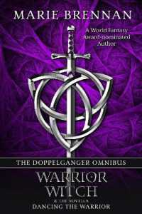 The Doppelganger Omnibus : includes Warrior, Witch, & Dancing the Warrior (Doppelganger)