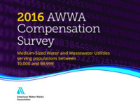 2016 AWWA Compensation Survey : Medium-Sized Water and Wastewater Utilities Serving Populations between 10,000 and 99,000