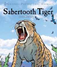 Sabertooth Tiger : Smilodon (Graphic Prehistoric Animals)