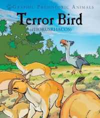 Terror Bird : Phorusrhacos (Graphic Prehistoric Animals)