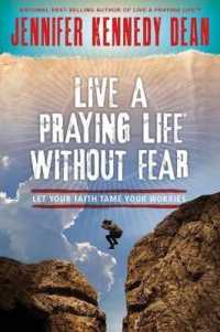 Live a Praying Life without Fear : Let Faith Tame Your Worries