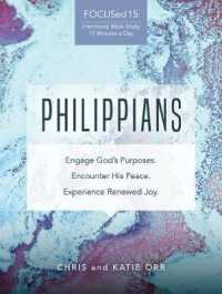 Philippians : Engage God's Purposes, Encounter His Peace, Experience Renewed Joy (Focused15 Study)