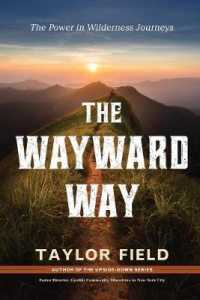 Wayward Way : The Power in Wilderness Journeys
