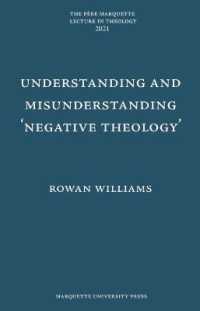 Understanding and Misunderstanding Negative Theology (The Père Marquette Lecture in Theology)