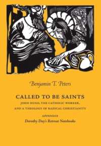 Called to Be Saints : John Hugo, the Catholic Worker, and a Theology of Radical Christianity (Marquette Studies in Theology)