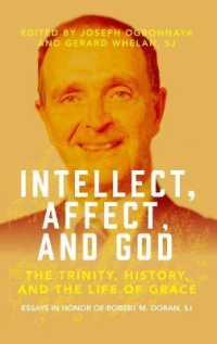 Intellect, Affect, and God : The Trinity, History, and the Life of Grace (Marquette Studies in Theology)