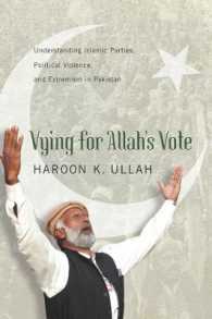 Vying for Allah's Vote : Understanding Islamic Parties, Political Violence, and Extremism in Pakistan (South Asia in World Affairs series)